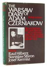 Warsaw Diary of Adam Czerniakow Prelude to Doom Ed by Raul Hilberg Tr by Stanislaw Staron and the Staff of Yad Vashem Tr by Dziennik Getta Warszaw