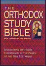 The Orthodox Study Bible New Testament and Psalms