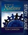 We Speak to Nations  Study Guide God wants to Use You To Reach The Nations