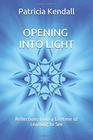 Opening into Light Reflections from a Lifetime of Learning to See