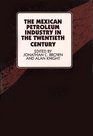 The Mexican Petroleum Industry in the Twentieth Century