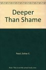 Deeper Than Shame