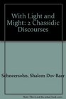 With Light and Might 2 Chassidic Discourses