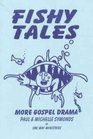 Fishy Tales More Gospel Drama