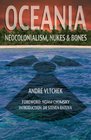Oceania Neocolonialism Nukes and Bones