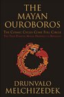 The Mayan Ouroboros The Cosmic Cycles Come Full Circle