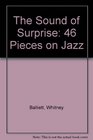 The Sound of Surprise 46 Pieces on Jazz