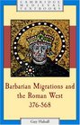 Barbarian Migrations and the Roman West 376  568