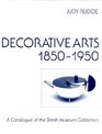 Decorative Arts 18501950 A Catalogue of the British Museum Collection