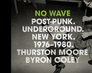 No Wave PostPunk Underground New York 19761980