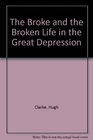 Broke and the Broken Life in the Great Depression