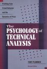 The Psychology of Technical Analysis Profiting From Crowd Behavior and the Dynamics of Price