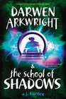 Darwen Arkwright and the School of Shadows