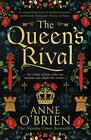 The Queens Rival The Sunday Times bestselling author returns with a gripping historical romance