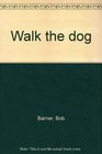 Walk the Dog