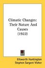 Climatic Changes Their Nature And Causes