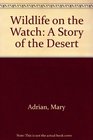 Wildlife on the Watch A Story of the Desert