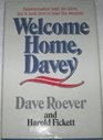 Welcome Home Davey