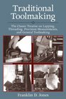 Traditional Toolmaking The Classic Treatise on Lapping Threading Precision Measurements and General Toolmaking
