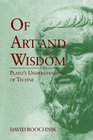 Of Art and Wisdom Plato's Understanding of Techne