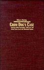 Crow Dog's Case  American Indian Sovereignty Tribal Law and United States Law in the Nineteenth Century