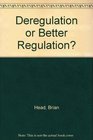 Deregulation or Better Regulation