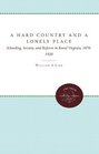 A Hard Country and a Lonely Place Schooling Society and Reform in Rural Virginia 18701920