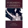 Screaming with the Cannibals  Audio Book