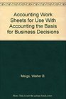 Accounting Work Sheets for Use With Accounting the Basis for Business Decisions