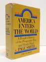America Enters the World A People's History of the Progressive Era and World War I