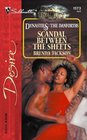 Scandal Between the Sheets (Dynasties: The Danforths, Bk 4) (Silhouette Desire, No 1573)