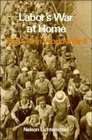 Labor's War at Home  The CIO in World War II