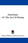 Aristology Or The Art Of Dining