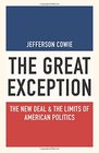 The Great Exception The New Deal and the Limits of American Politics