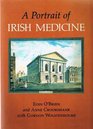 A portrait of Irish medicine An illustrated history of medicine in Ireland