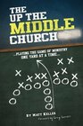 The Up the Middle Church playing the game of ministry one yard at a time