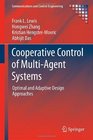 Cooperative Control of MultiAgent Systems Optimal and Adaptive Design Approaches