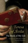 Teresa of Avila The Book of My Life