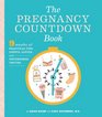 The Pregnancy Countdown Book Nine Months of Practical Tips Useful Advice and Uncensored Truths