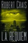 L.A. Requiem (Elvis Cole and Joe Pike, Bk 8)