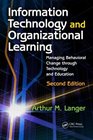 Information Technology and Organizational Learning Managing Behavioral Change through Technology and Education