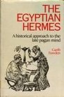 The Egyptian HermesA Historical Approach to the Late Pagan Mind