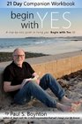 Begin with Yes  21 Day Companion Workbook