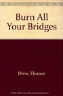 Burn All Your Bridges