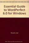 The Essential Guide Wordperfect 60 for Windows