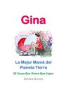 Gina La Mejor Mam del Planeta Tierra 52 Cosas Que Deseo Que Sepas