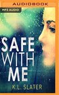Safe with Me A psychological thriller so tense it will take your breath away