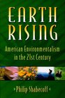 Earth Rising American Environmentalism in the 21st Century