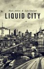 Liquid City Second Expanded Edition