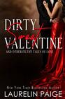 Dirty Sweet Valentine And Other Filthy Tales of Love